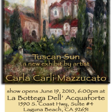2010 'Tuscan Sun' Exhibit
La Bottega Dell'Acquaforte
Laguna Beach, California